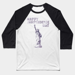 Statue of Liberty in Happy Independence Day Baseball T-Shirt